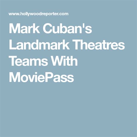 Mark cuban and todd wagner have owned landmark theatres, a chain that spans 53 locations and 255 screens, since 2003 when they snapped up the exhibitor from oaktree capital management. Mark Cuban's Landmark Theatres Teams With MoviePass ...
