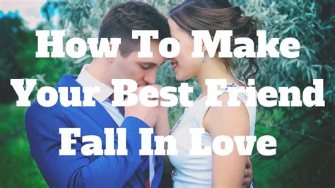 They may or may not fall in love, but the arons'. How To Make Your Best Friend Fall In Love - YouTube