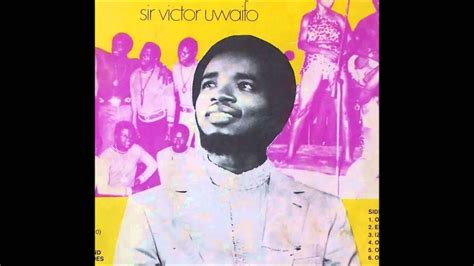 Legendary highlife musician, sir victor uwaifo died on saturday at the age of 80 in benin. Sir Victor Uwaifo - EKASSA (side one) - YouTube