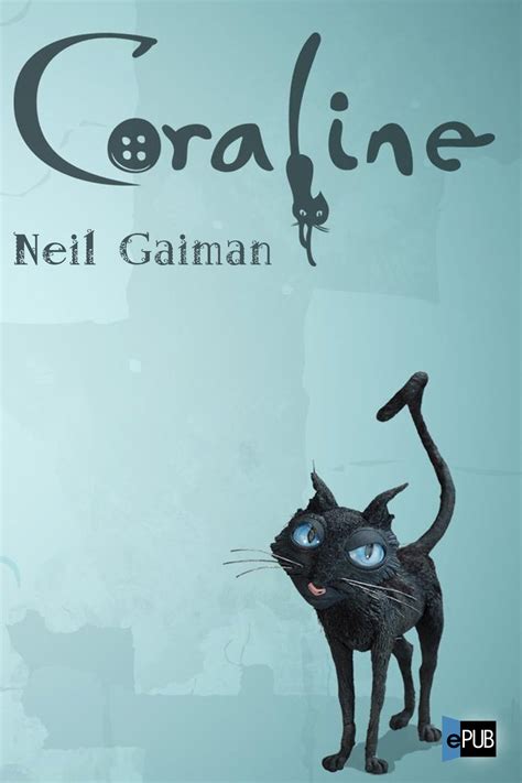 Coraline es la historia de una pequea que se muda con sus padres a una vieja casa. Leer Coraline de Neil Gaiman libro completo online gratis.