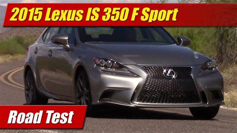 Most luxury car makers have a sportier midsize sedan in their lineups. 2015 Lexus IS 350 F Sport Road Test - YouTube