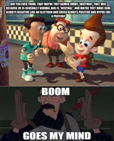 The best memes from instagram, facebook, vine, and twitter about jimmy neutron quotes. Mind Blown. Jimmy Neutron Funny! | Cartoon theories, Old cartoons, Funny