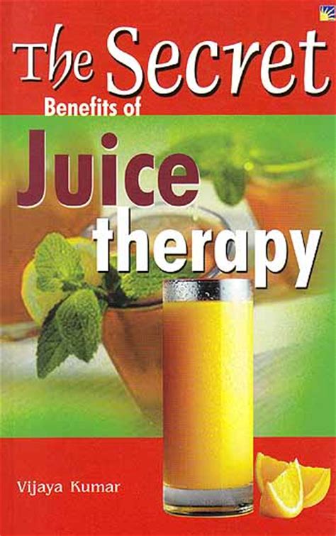 The Secret Benefits of Juice Therapy
