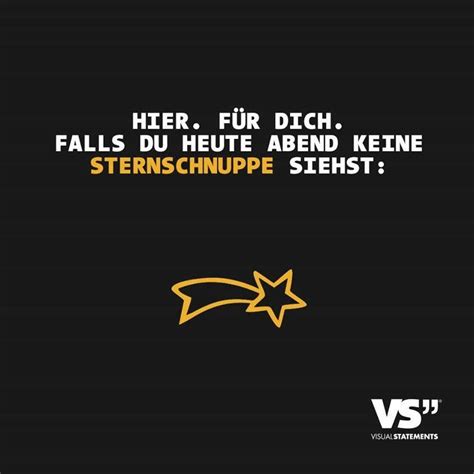 Du suchst einen spruch zum geburtstag eines freundes oder sprüche vielleicht für eine hochzeitszeitung? Hier. Für Dich. Falls du heute Abend keine Sternschnuppe ...