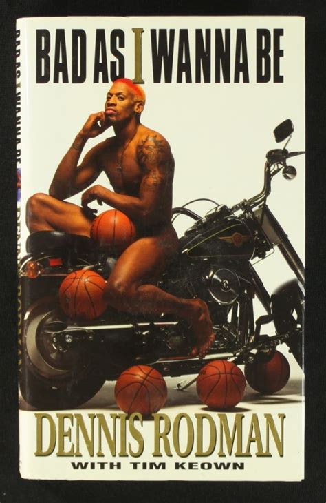 Discover book depository's huge selection of dennis rodman books online. Dennis Rodman Signed Hardcover Book: "Bad As I Wanna Be ...