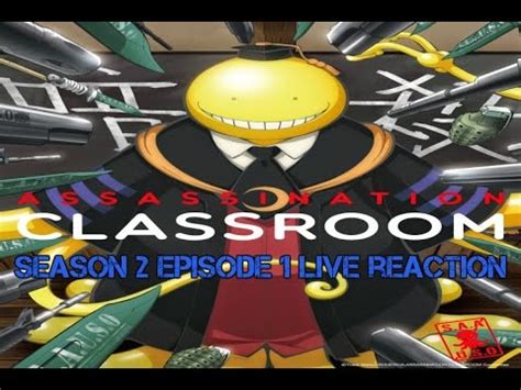 Kill their teacher before the end of the year. Assassination Classroom Season 2 Episode 1 Live Reaction ...