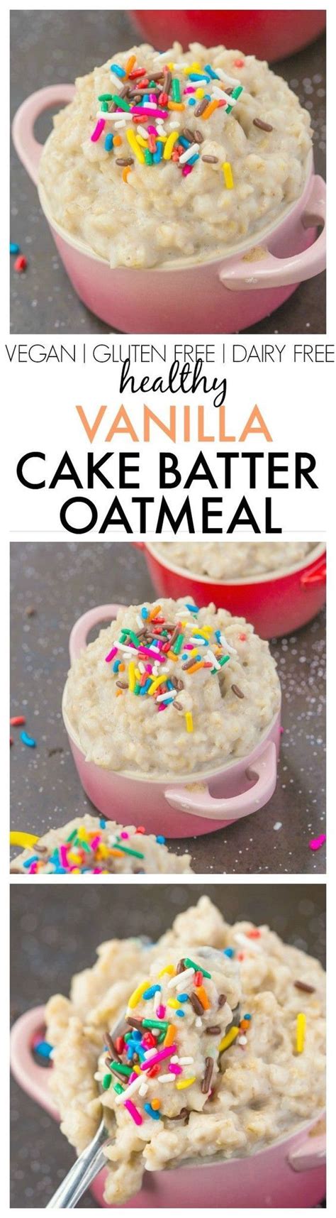Eatingwell.com) getting real exotic with our flavors on this one. Healthy Vanilla Cake Batter Oatmeal- Enjoy overnight ...