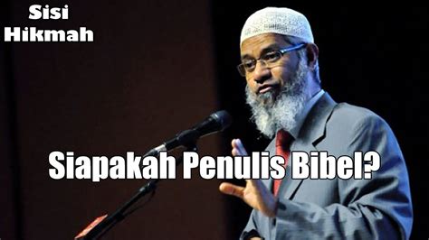 Biografi dan profil lengkap dr. Siapakah Penulis Bibel? | Dr. Zakir Naik - YouTube