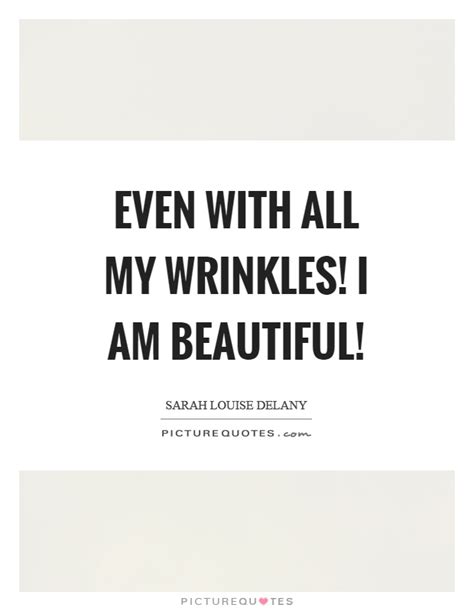 Get the quotes in your mailbox daily! Wrinkles Quotes | Wrinkles Sayings | Wrinkles Picture Quotes - Page 2