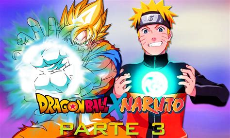 1.0.0 over 2 years ago. Especial: Dragon Ball X Naruto | Parte 3/4 - YouTube
