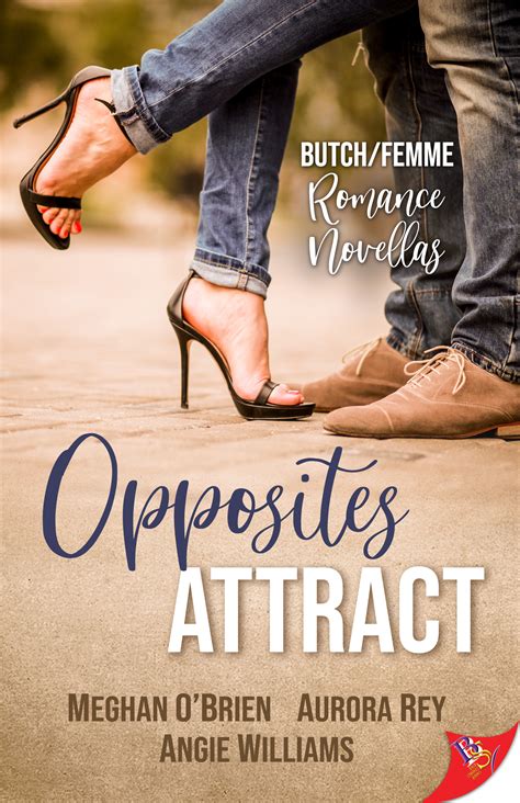 Opposite signs of each other have the qualities they other one lacks. Opposites Attract | Bold Strokes Books