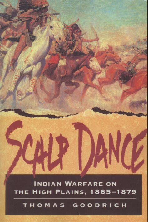 Scalp Dance: Indian Warfare on the High Plains, 1865-1879 ...