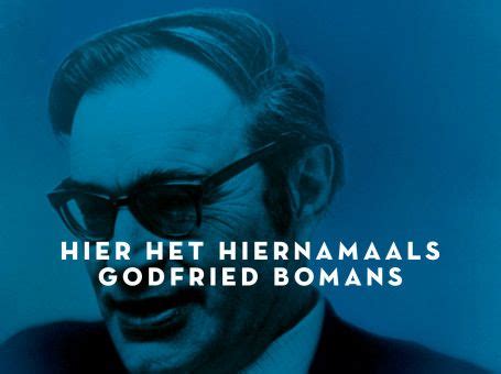 Knowledge and belief are two seperate tracks that. godfried bomans. Opdat het eeuwfeest van Godfried Bomans - op 2 maart zou ...