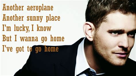 All lyrics provided for educational purposes and personal use only. Coming back home michael buble. Home lyrics. 2019-01-08