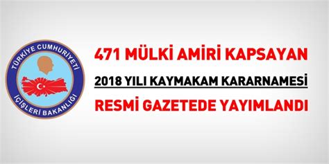 Binlerce insanın beklediği kararname i̇çişleri bakanlığı tarafından yapılan vali yardımcıları ve kaymakamlara ilişkin kararname tamamlandı. 471 kişilik 2018 yılı kaymakam kararnamesi, Resmi Gazetede ...