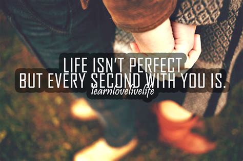 Best collection of famous quotes and sayings on the web! Life Isn't Perfect But Ever Second With You Is Pictures, Photos, and Images for Facebook, Tumblr ...