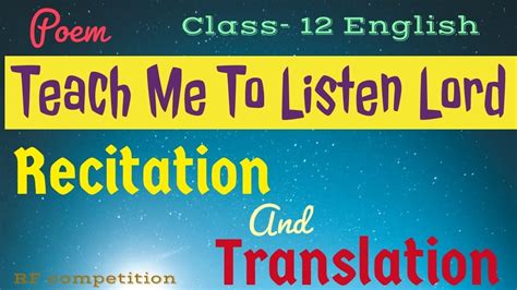 This is a comprehensive study package for class 10 english poems, line by line explanation of the poem, summary of the poem, difficult words. Poem Teach Me To Listen Lord, class 12th English Text book ...