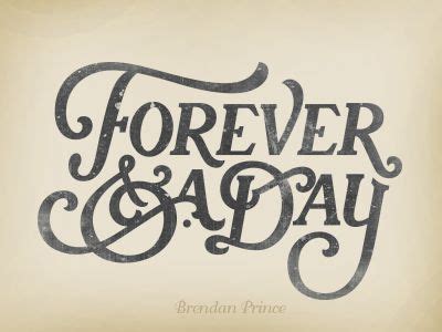 It follows the band around the globe, whilst both past and present band members and other key people, who have worked with them. Forever and a Day by Brendan Prince | Lettering design ...