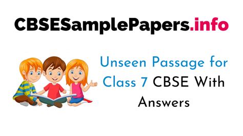 When making a logical deduction based on a reading passage, avoid making assumptions beyond what is supported by the text. Unseen Passage for Class 7 CBSE With Answers