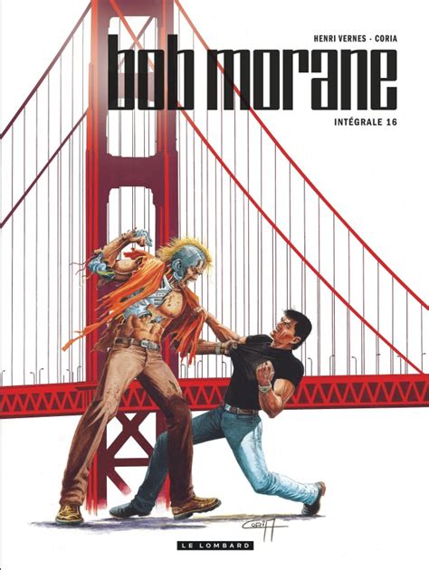 The adventures of bob morane, the last knight of modern times and his inseparable friend bill ballantines around the world. Intégrale Bob Morane nouvelle version, Tome 16 : Intégrale ...