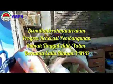 Direktur jenderal penanganan fakir miskin kemensos asep sasa purnama mengatakan rencananya bantuan ini akan diberikan ke 12 ribu kk atau unit rumah. Progres Perbaikan Rumah Tinggal Adik Yatim Calia - YouTube