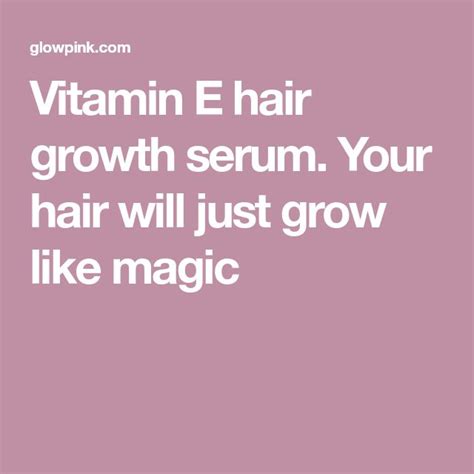 Reduce frizzy hair with a homemade serum. Vitamin E hair growth serum. Your hair will just grow like ...