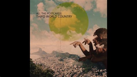 Today, the term third world is used to describe a country that is not. Third World Country - All The Postcards (Full EP) - YouTube