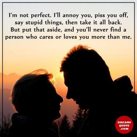 Every romantic relationship should have a. Relationships Quotes: I'm not perfect, Never Find Loves ...