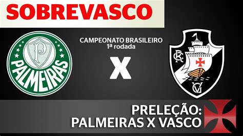 Hj estou notando uma grande parte dos. Palmeiras x VASCO | campeonato brasileiro | Preleção ...